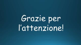 Grazie per
l’attenzione!
 