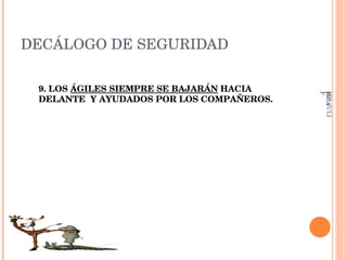 DECÁLOGO DE SEGURIDAD 9. LOS  ÁGILES SIEMPRE SE BAJARÁN  HACIA DELANTE  Y AYUDADOS POR LOS COMPAÑEROS. IES JULIÁN ZARCO- EDUCACIÓN FÍSICA 