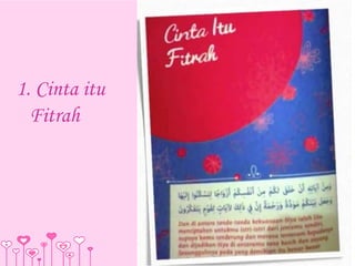 1. Cinta itu 
Fitrah 
 