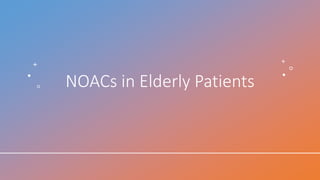 NOACs in Elderly Patients
 