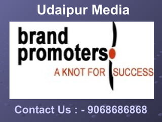 Udaipur Media Contact Us : - 9068686868 