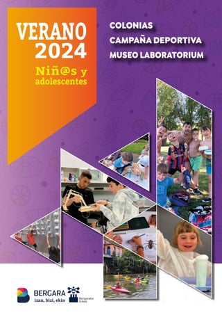 VERANO
2024
Niñ@s y
adolescentes
COLONIAS
CAMPAÑA DEPORTIVA
MUSEO LABORATORIUM
 