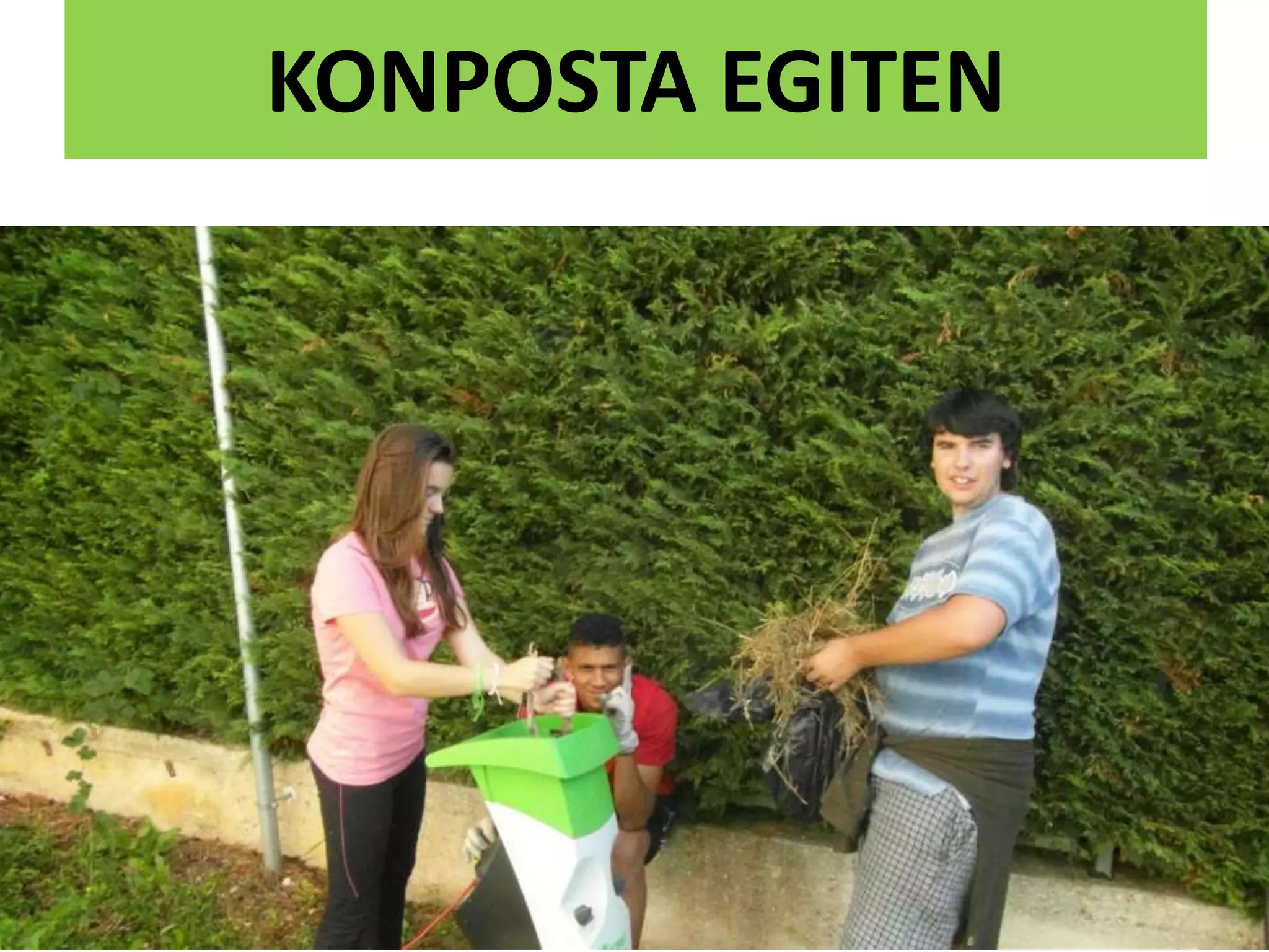 KONPOSTA EGITEN
 