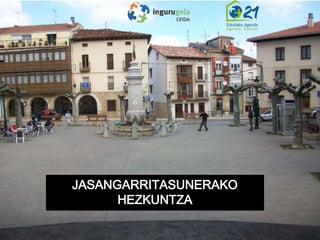 JASANGARRITASUNERAKO
HEZKUNTZA
 