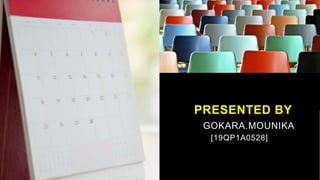 PRESENTED BY
GOKARA.MOUNIKA
[19QP1A0528]
 