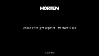 1
Udbud efter light-regimet – fra start til slut
21. JUNI 2018
 