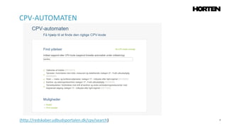 7
CPV-AUTOMATEN
(http://redskaber.udbudsportalen.dk/cpv/search)
 