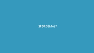 78
SPØRGSMÅL?
 