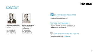 79
KONTAKT
Dir: +4533344282
Mob: +4552344282
E-mail: khs@horten.dk
KRISTEN HELMS SKOV
ERHVERVSJURIDISK
FULDMÆGTIG
Hortens Udbudsrettens A-Z
Du kan tilmelde dig vores nyhedsbrev på
www.horten.dk/Abonner
RELEVANTE LINKEDIN-GRUPPER
HORTEN NYHEDSBREV
ANDREAS CHRISTENSEN
PARTNER
Dir: +4533344226
Mob: +4552344226
E-mail: ac@horten.dk
HORTENS UDBUDSRETLIGE HOTLINE
Telefonnummeret er 3334 4422
 