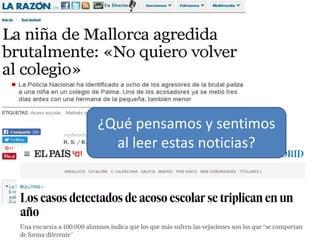 ¿Qué pensamos y sentimos
al leer estas noticias?
 