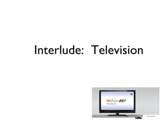 Interlude:  Television 