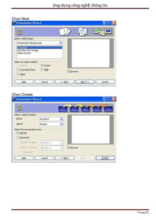 ứng dụ ng công nghệ thông tin
Chọn Next.

Chọn Create.

Trang 32

 