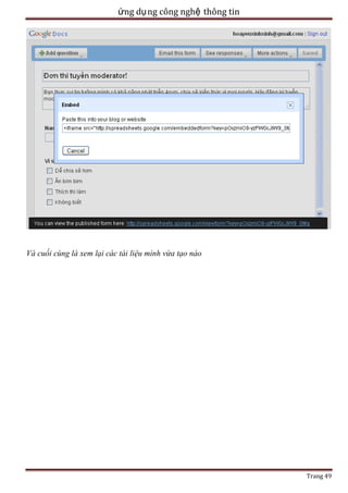 ứng dụ ng công nghệ thông tin

Và cuối cùng là xem lại các tài liệu mình vừa tạo nào

Trang 49

 