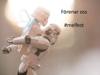 Förenar oss

 #melfest
 