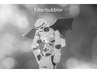 Filterbubblor
 