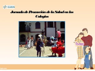 JornadadePromocióndelaSaludenlosJornadadePromocióndelaSaludenlos
ColegiosColegios
 