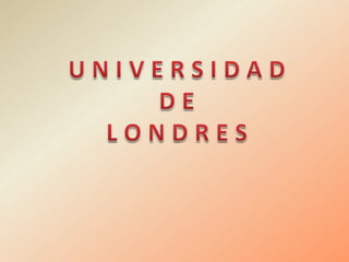 UNIVERSIDAD DE LONDRES