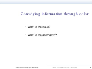 Conveying information through color What is the issue? What is the alternative? 