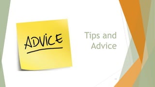 Tips and
Advice
120
 