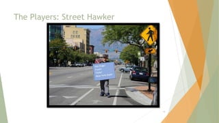 The Players: Street Hawker
18
 