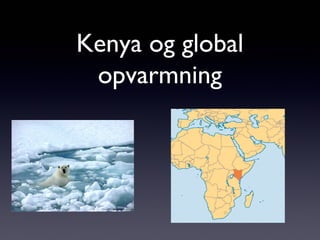 Kenya og global
opvarmning

 