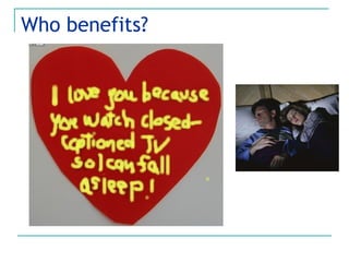 Who benefits? 