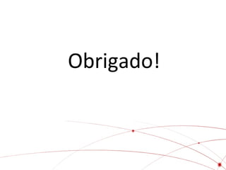 Obrigado! 