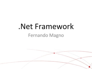 .Net Framework Fernando Magno 