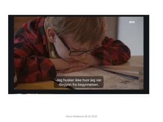 Simon Malkenes 06.02.2020
 