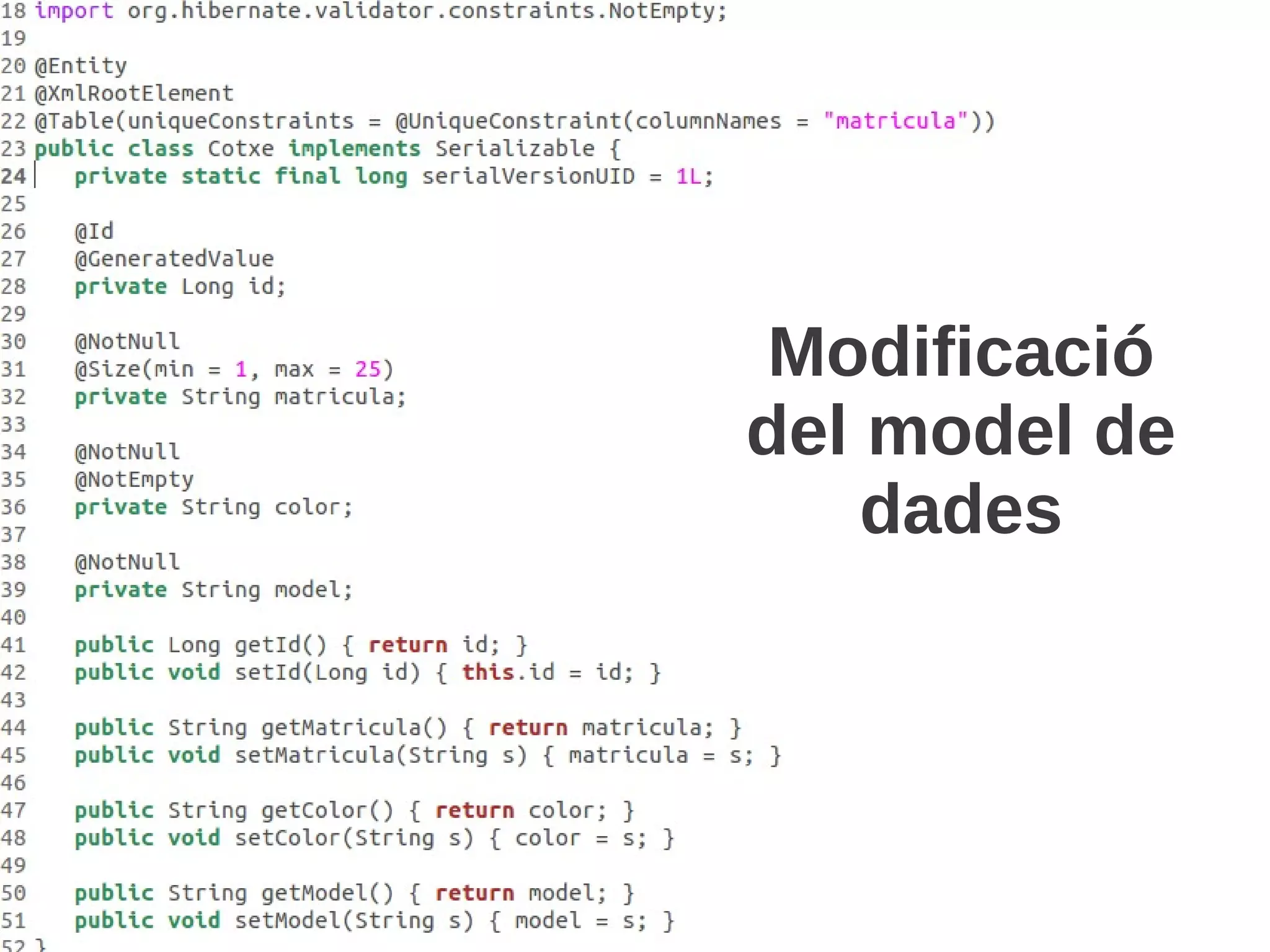 Modificació
del model de
    dades
 