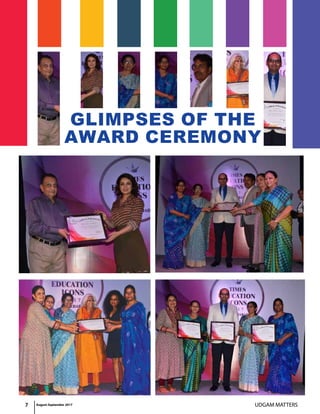 7 UDGAM MATTERS
Glimpses of the
Award Ceremony
August-September 2017
 