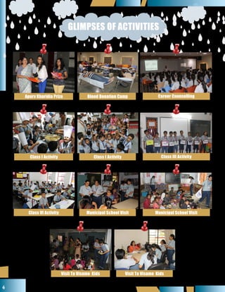 4
GLIMPSES OF ACTIVITIES
Apurv Kharidia Prize
Class I Activity
Class VI Activity
Visit To Visamo Kids
Blood Donation Camp
Class I Activity
Municipal School Visit
Visit To Visamo Kids
Career Counselling
Class III Activity
Municipal School Visit
 