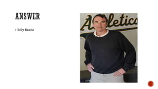  Billy Beane
 
