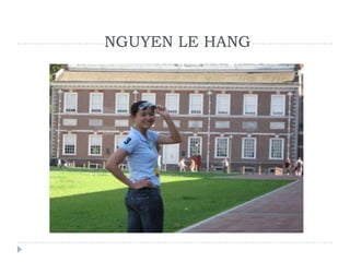 NGUYEN LE HANG
 