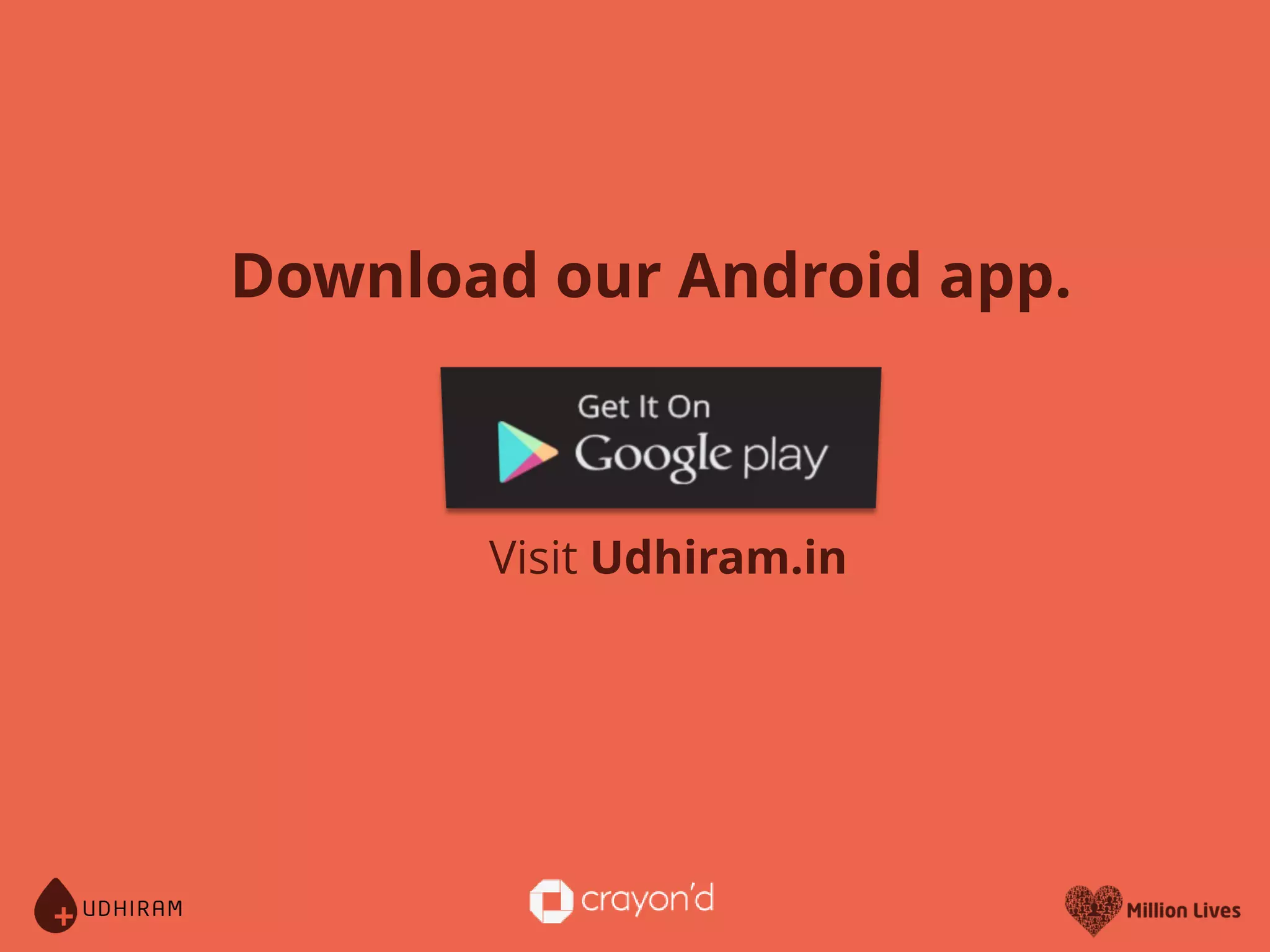Visit Udhiram.in
Download our Android app.