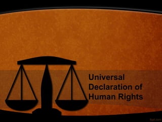 Universal
Declaration of
Human Rights
 