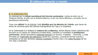 El relieve peninsular e insular.
http://javier2pm-geo.blogspot.com.es tema_02
 