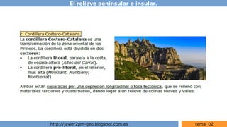 El relieve peninsular e insular.
http://javier2pm-geo.blogspot.com.es tema_02
 