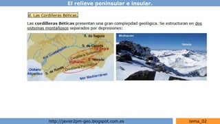 El relieve peninsular e insular.
http://javier2pm-geo.blogspot.com.es tema_02
 