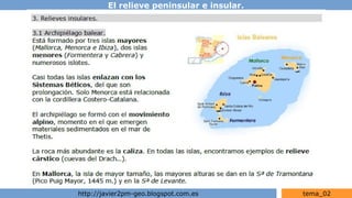 El relieve peninsular e insular.
http://javier2pm-geo.blogspot.com.es tema_02
 