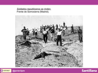 INTERNETINTERNET @javier2pm
Soldados republicanos se rinden.
Frente de Somosierra (Madrid).
 