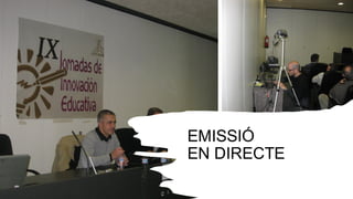 EMISSIÓ
EN DIRECTE
 