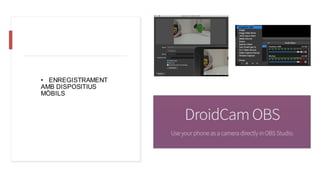 • ENREGISTRAMENT
AMB DISPOSITIUS
MÒBILS
 