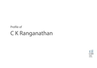 Profile of
C K Ranganathan
CKRA Reliable
Chartered
Accountant
 
