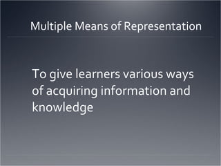 Multiple Means of Representation ,[object Object]