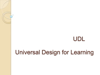 UDL

Universal Design for Learning
 