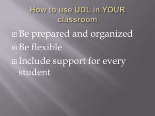  Be prepared and organized
 Be flexible

 Include support for every
  student
 