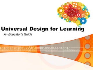 Universal Design for Learning
An Educator‟s Guide
 