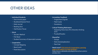 UDL & ACTIVE LEARNINGTOGETHER
Active
Learning
Strategies
Goals
acknowledge
variability
Methods
flexible and
varied
Materials
variety based
on 3 Principles
Assessments
focus on
accuracy and
timeliness
1. Have a definite beginning and ending;
2. Have a clear purpose or objective;
3. Contain complete and understandable
directions;
4. Have a feedback mechanism; and
5. Include a description of the technology or tool
being used in the exercise.
UDL
 