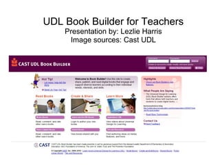 UDL Book Builder for Teachers
    Presentation by: Lezlie Harris
     Image sources: Cast UDL
 